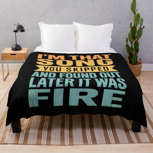Item preview, I'm That Song You Skipped And Found Out Later It Was Fire designed and sold by hemagamo.