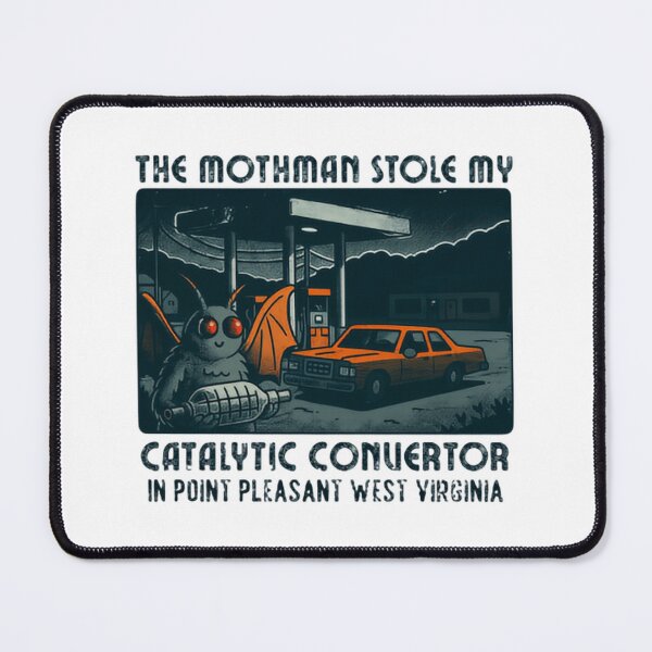 Item preview, The Mothman Stole My Catalytic Converter Funny Saying While Laughing designed and sold by SkeletonsDanger.