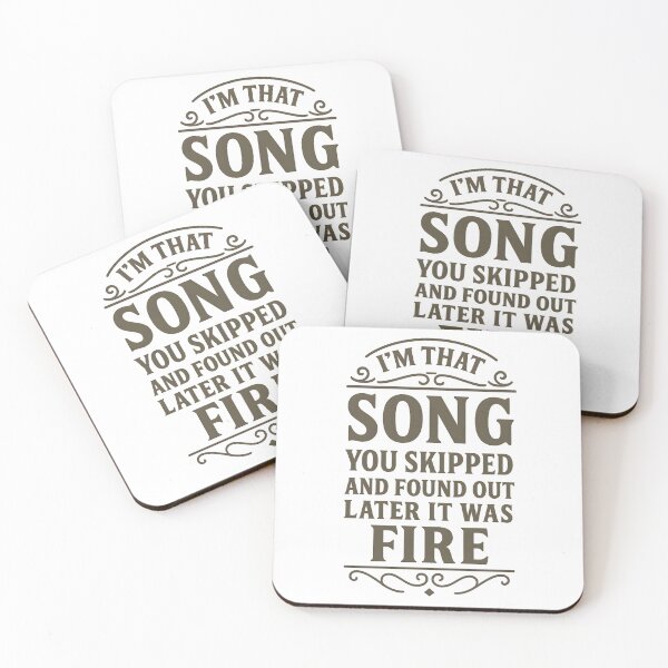 Item preview, I'm That Song You Skipped And Found Out Later It Was Fire designed and sold by hemagamo.