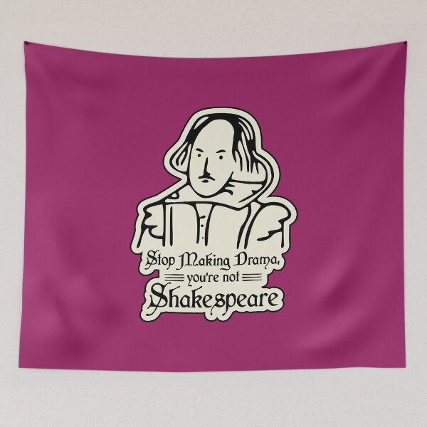 Item preview, Dramatic exit stop making drama Shakespeare designed and sold by Captain Banjo.
