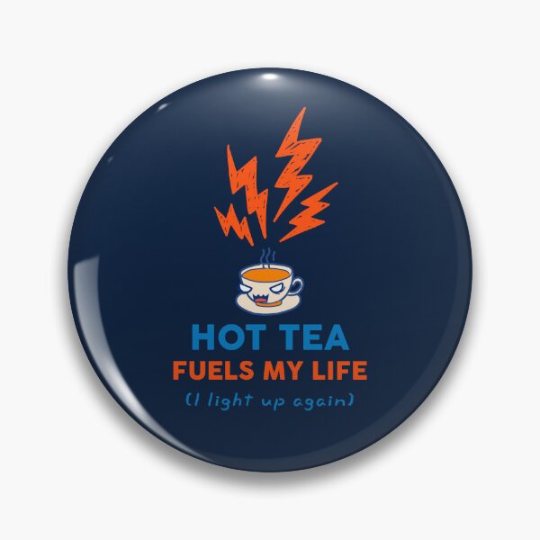 Item preview, Hot Tea Fuels My Life Quote designed and sold by heyyoyeah63.