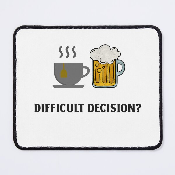 Item preview, Difficult Decision? Tea or Beer – Funny Drink Lovers design designed and sold by TalkTee Me.