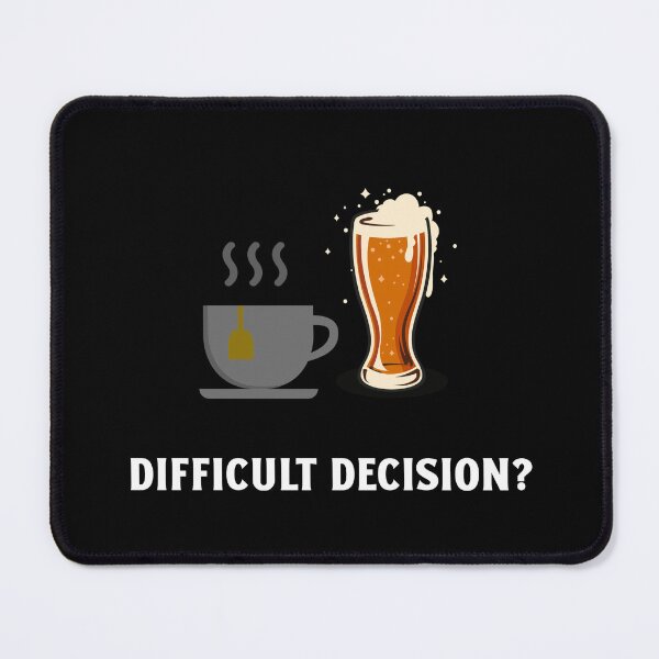 Item preview, Difficult Decision? Tea or Beer – Funny Drink Lovers design designed and sold by TalkTee Me.