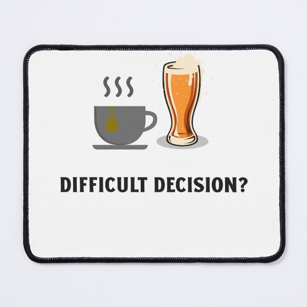 Item preview, Difficult Decision? Tea or Beer – Funny Drink Lovers design designed and sold by TalkTee Me.
