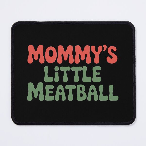 Item preview, Mommy's Little Meatball Italian3  designed and sold by KotexTemu.