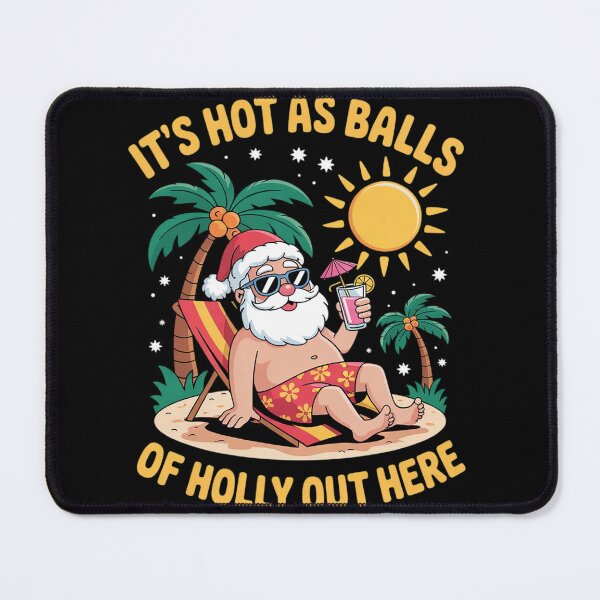 Item preview, Its Hot As Balls Of Holly Out Here Christmas In July Funny designed and sold by InspiredFoul.