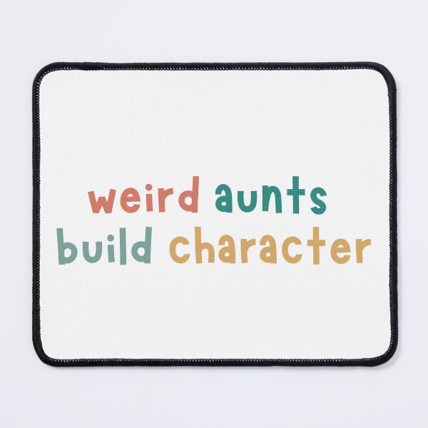Item preview, Best Aunt Weird Aunts Build Character Mother’s Day designed and sold by faridman.
