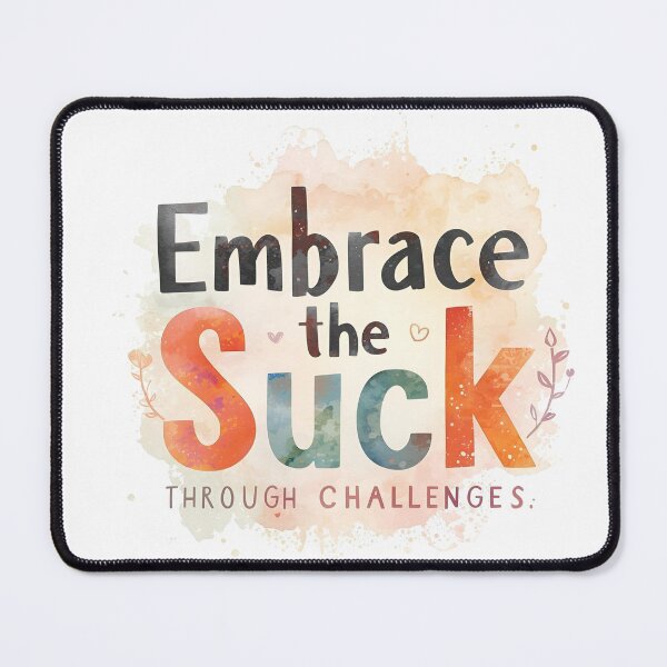 Item preview, Embrace the Suck: Colorful Watercolor Typography Quote for Motivation and Humor designed and sold by Rue Market.