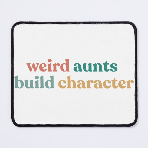 Item preview, Best Aunt Weird Aunts Build Character Mother’s Day designed and sold by faridman.