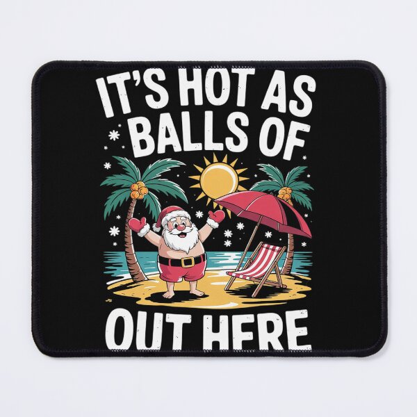 Item preview, It's Hot As Balls Of Holly Out Here Santa Christmas in July designed and sold by InspiredFoul.