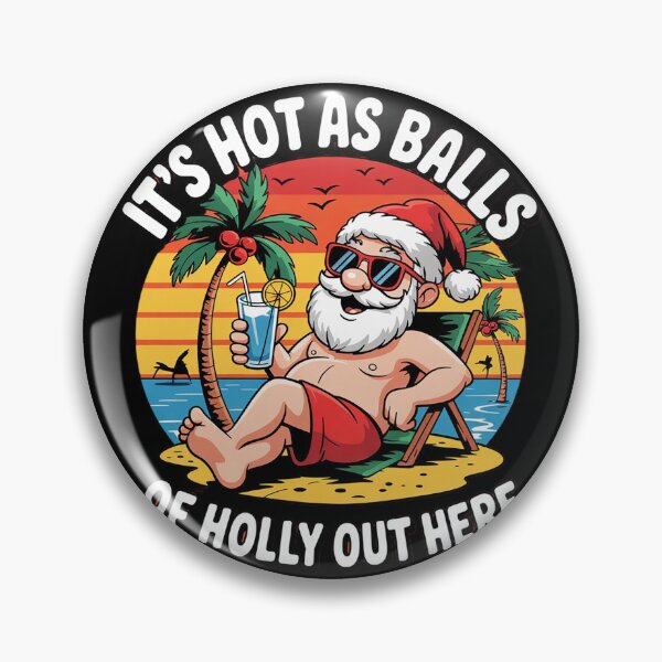 Item preview, It's Hot As Balls of Holly Out Here Xmas In July Santa Claus  designed and sold by InspiredFoul.