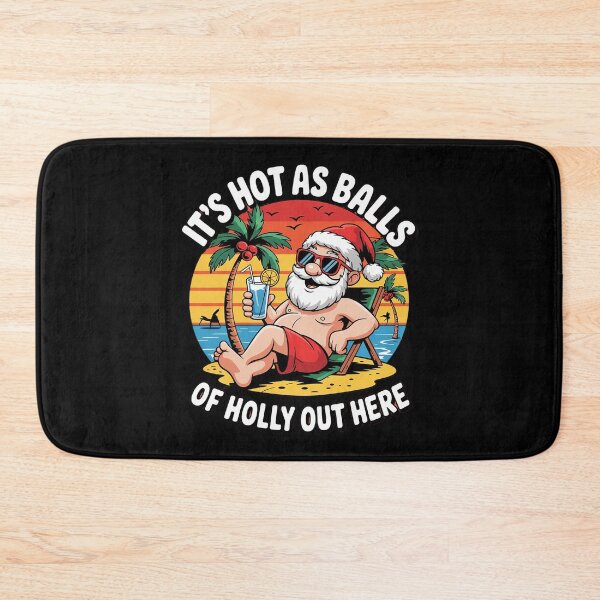 Item preview, It's Hot As Balls of Holly Out Here Xmas In July Santa Claus  designed and sold by InspiredFoul.