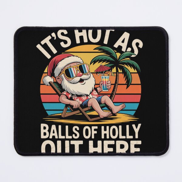 Item preview, Its Hot As Balls Of Holly Santa Beach Christmas In July Xmas designed and sold by InspiredFoul.