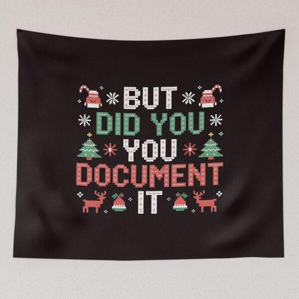 Item preview, But Did You Document It – Office Humor Ugly Christmas Sweater designed and sold by Redgiant87x.