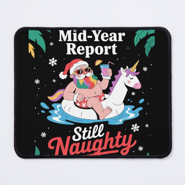 Item preview, Mid Year Report Still Naughty Funny Christmas In July Santa designed and sold by InspiredFoul.