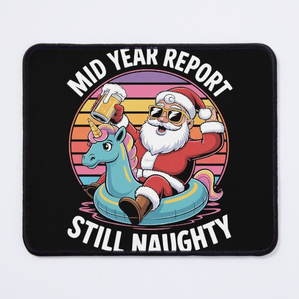 Item preview, Mid Year Report Still Naughty Santa Summer Christmas In July  designed and sold by InspiredFoul.