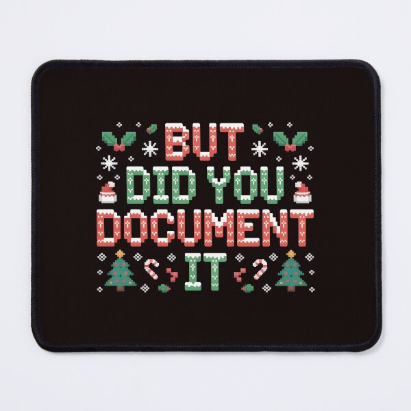 Item preview, Office Work Christmas Humor – But Did You Document It designed and sold by Redgiant87x.