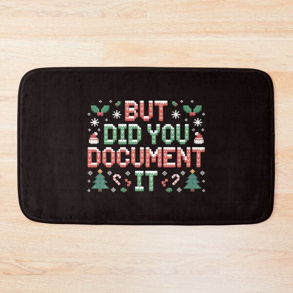 Item preview, Office Work Christmas Humor – But Did You Document It designed and sold by Redgiant87x.