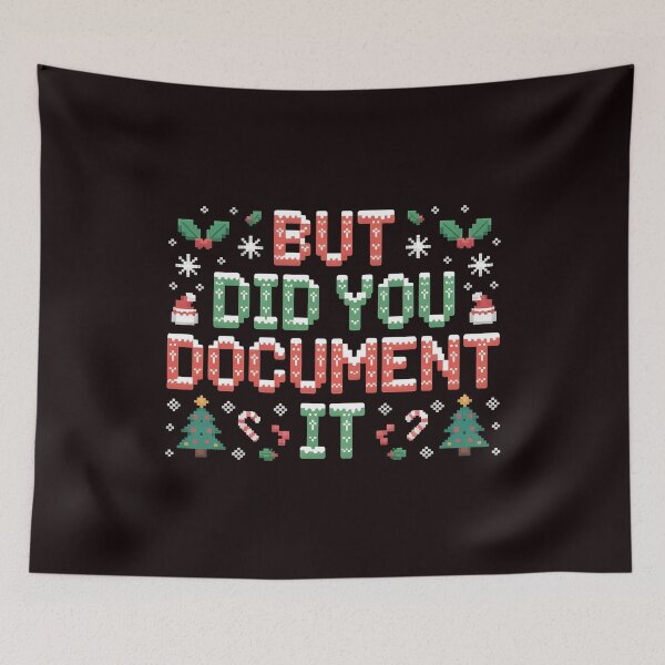 Item preview, Office Work Christmas Humor – But Did You Document It designed and sold by Redgiant87x.