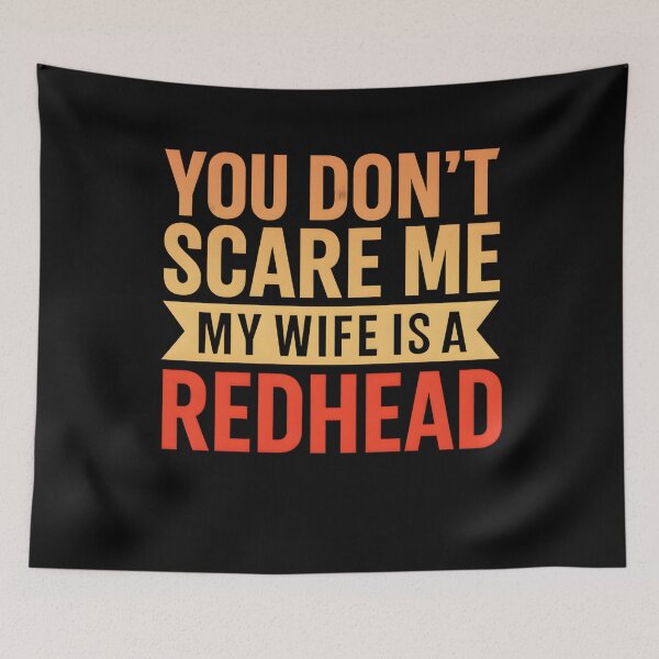 Item preview, You can't Scare Me My Wife Is A RedHead - Funny Mens designed and sold by hemagamo.