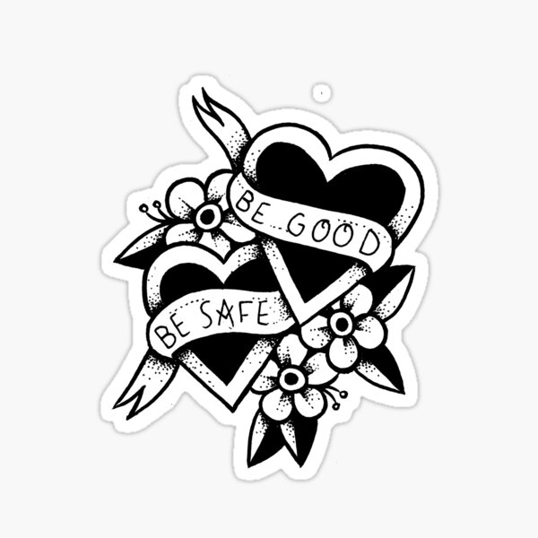Be Good, Be Safe Sticker