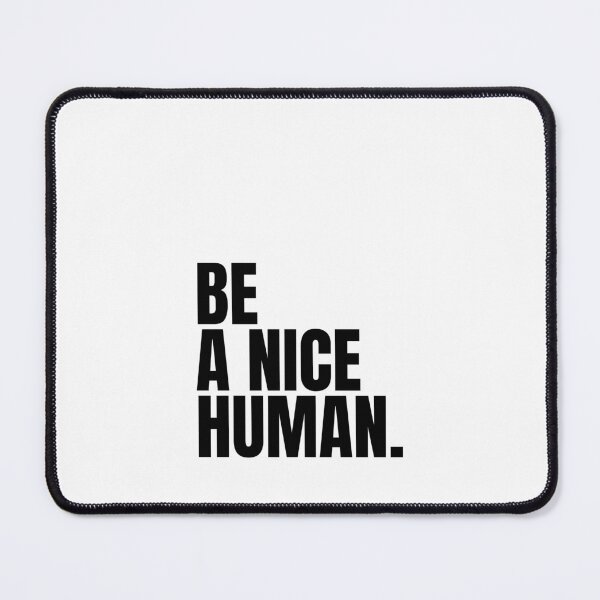 Item preview, Be a nice human designed and sold by Dondonmart.