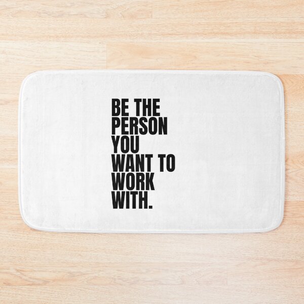 Item preview, Be the person you want to work with designed and sold by Dondonmart.