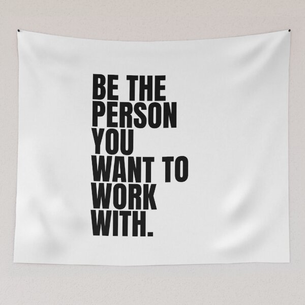 Item preview, Be the person you want to work with designed and sold by Dondonmart.