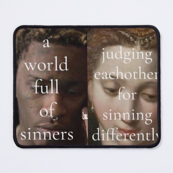 Item preview, a world full of sinners judging eachother for sinning differently designed and sold by TooRareForThis.