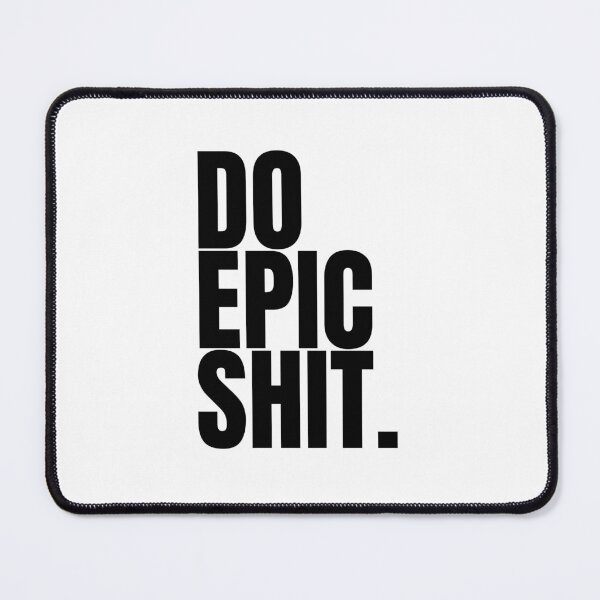 Item preview, Do epic shit designed and sold by Dondonmart.