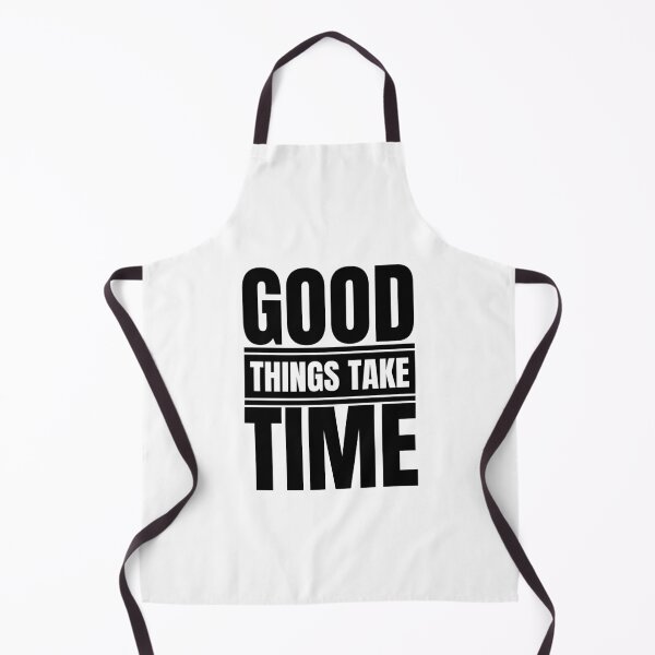 Item preview, Good Things Take Time designed and sold by Dondonmart.