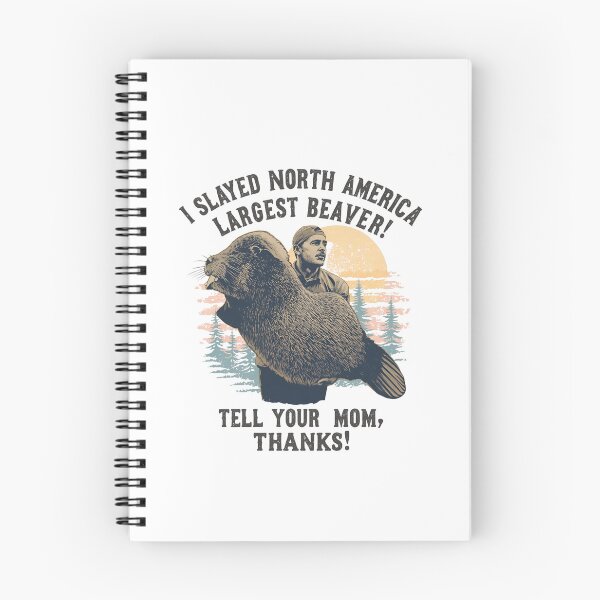 Item preview, Slaying the biggest beaver, tell your mom thanks! designed and sold by NicMacTees.