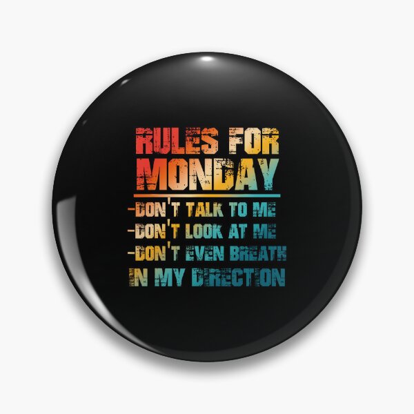 Item preview, Rules For Monday Don'T Talk Look To Me designed and sold by JanieLucia.