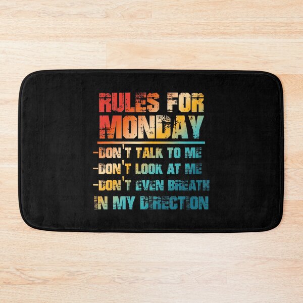 Item preview, Rules For Monday Don'T Talk Look To Me designed and sold by JanieLucia.