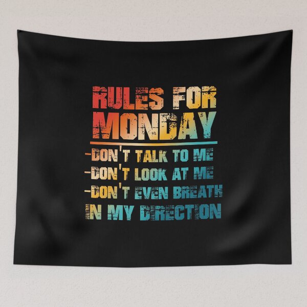Item preview, Rules For Monday Don'T Talk Look To Me designed and sold by JanieLucia.