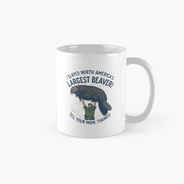 Item preview, Slaying the biggest beaver, tell your mom thanks! designed and sold by NicMacTees.