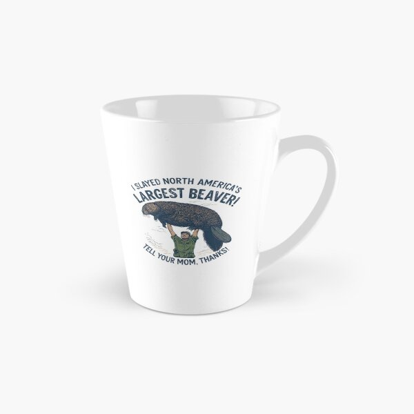 Item preview, Slaying the biggest beaver, tell your mom thanks! designed and sold by NicMacTees.