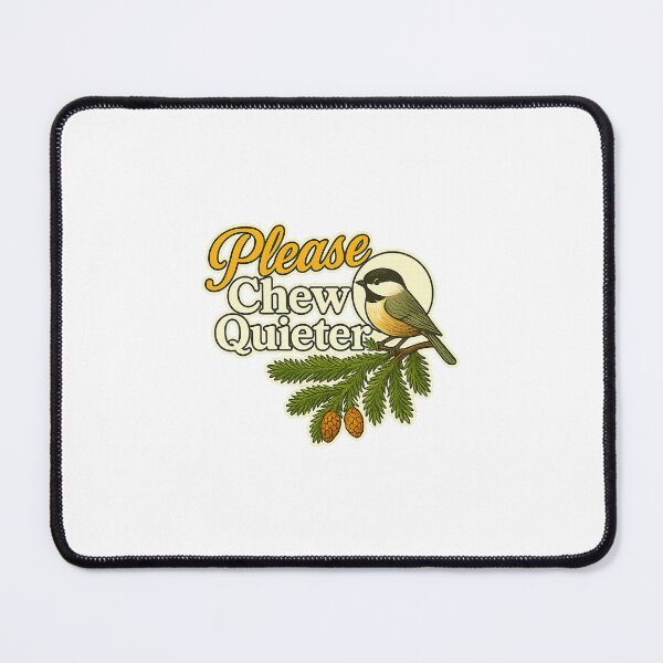 Item preview, Please Chew Quieter Bird Nature Pine designed and sold by khdmalakarak.