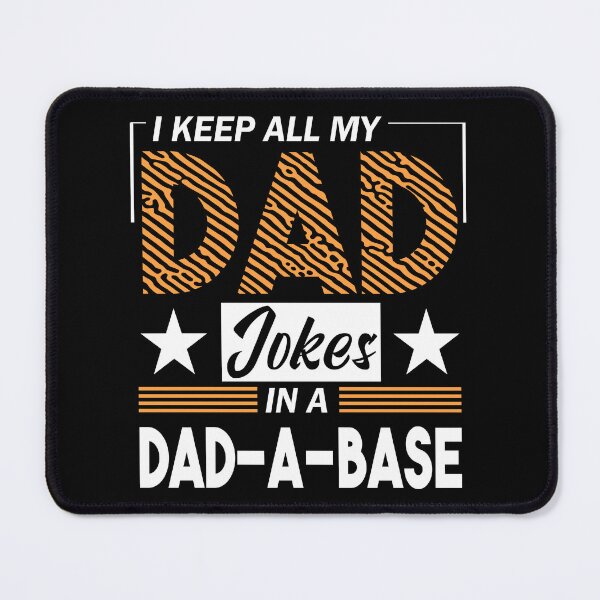 Item preview, Funny Dad Joke Quote – "I Keep All My Dad Jokes in a Dad-A-Base" – Gift Idea for Fathers designed and sold by karibov.