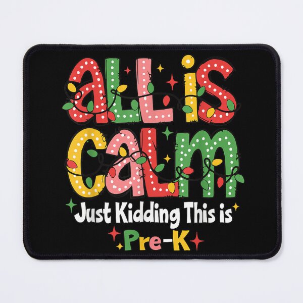 Item preview, All Is Calm Just Kidding This Is Pre-K Funny Teacher Quote designed and sold by Serene woods.