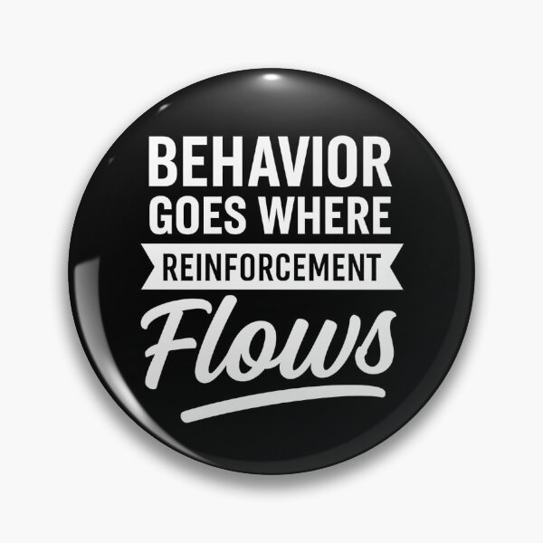 Item preview, Behavior Goes Where Reinforcement Flows Behavior Analyst designed and sold by hemagamo.