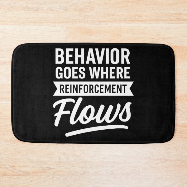 Item preview, Behavior Goes Where Reinforcement Flows Behavior Analyst designed and sold by hemagamo.