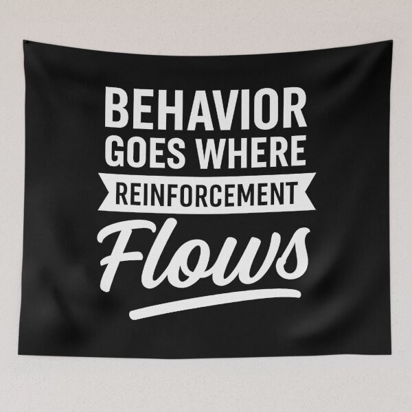 Item preview, Behavior Goes Where Reinforcement Flows Behavior Analyst designed and sold by hemagamo.