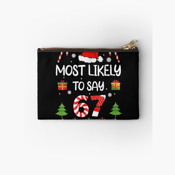 Item preview, Most Likely To Say The Christmas Meme Quote Number Six Seven designed and sold by EricCotanori.