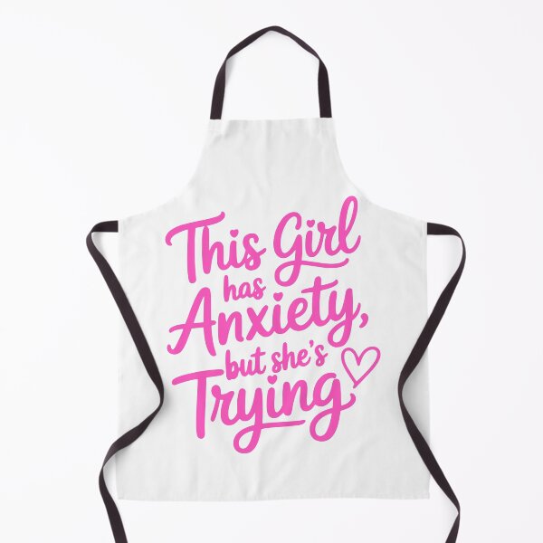 Item preview, This Girl Has Anxiety But She's Trying! Pink Girlie designed and sold by PMCreative.