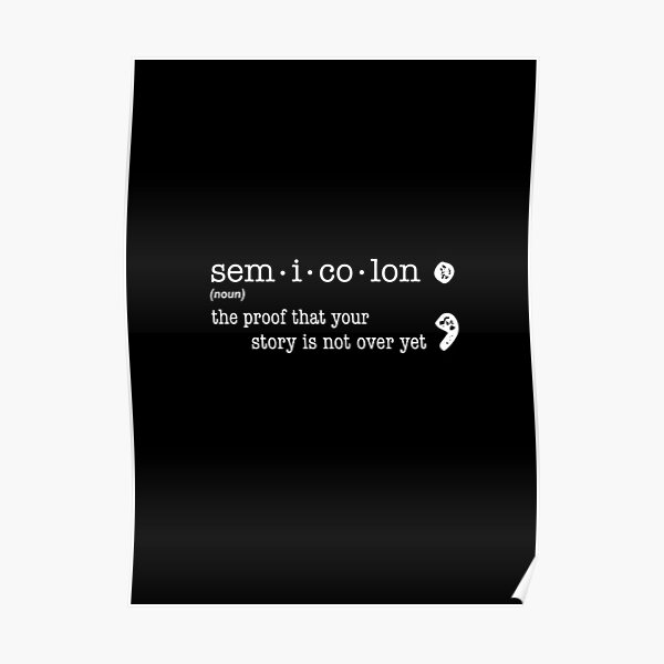 Semicolon Poster