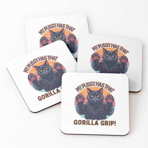 Item preview, My pussy has that Gorilla grip! designed and sold by NicMacTees.