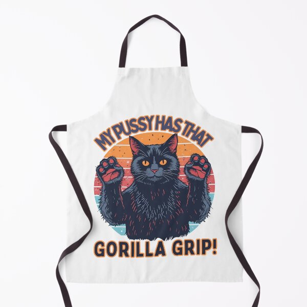 Item preview, My pussy has that Gorilla grip! designed and sold by NicMacTees.