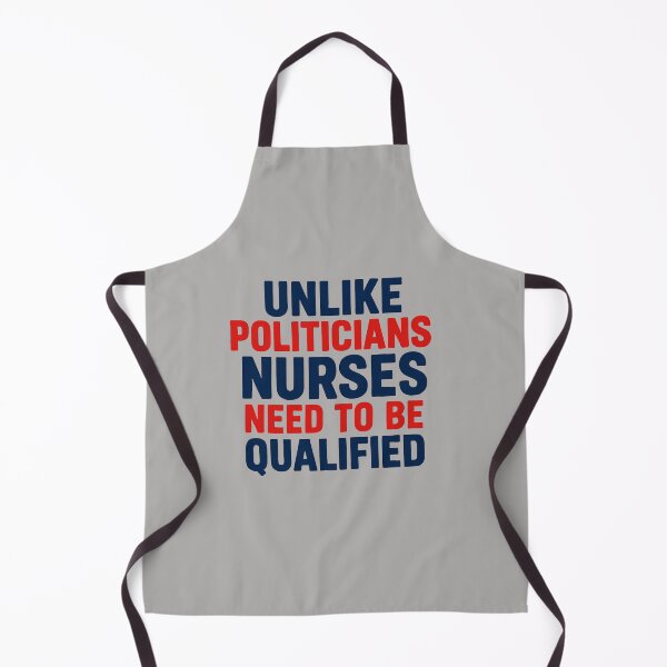 Item preview, Nursing Staff Unlike Politicians  Need To Be Qualified Bold Typography designed and sold by elynne9.