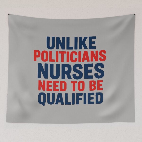 Item preview, Nursing Staff Unlike Politicians  Need To Be Qualified Bold Typography designed and sold by elynne9.